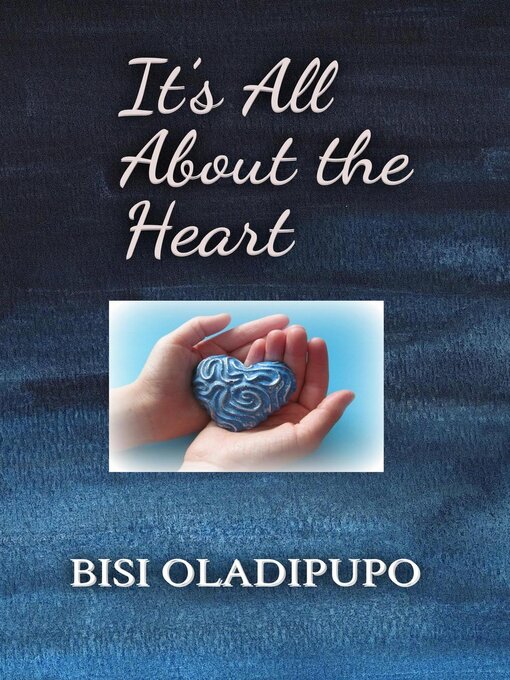 Title details for It's All About the Heart by Bisi Oladipupo - Available